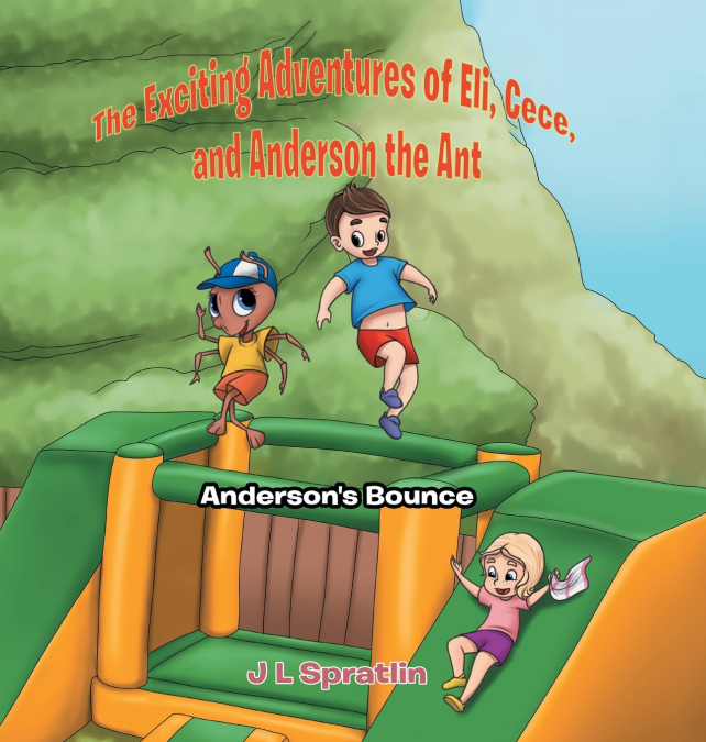 The Exciting Adventures of  Eli, Cece, and Anderson the Ant
