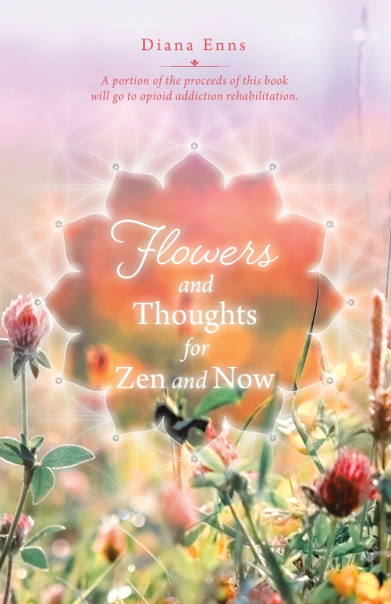 Flowers and Thoughts for Zen and Now