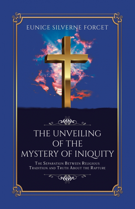 The Unveiling  of the Mystery of Iniquity