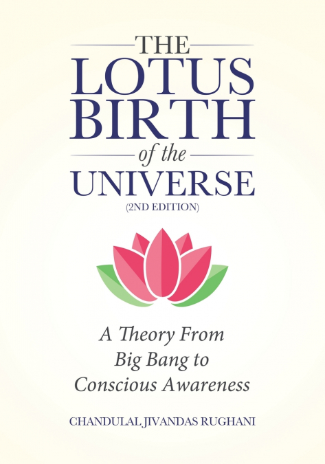 The Lotus Birth of the Universe (2nd Edition)
