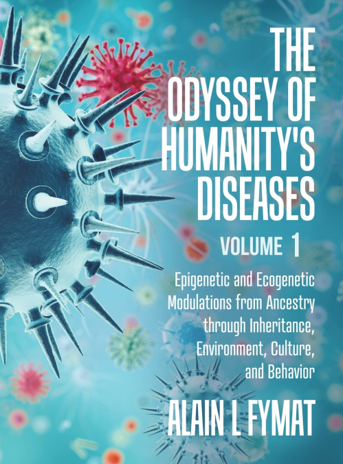 The Odyssey of Humanity’s Diseases Volume 1