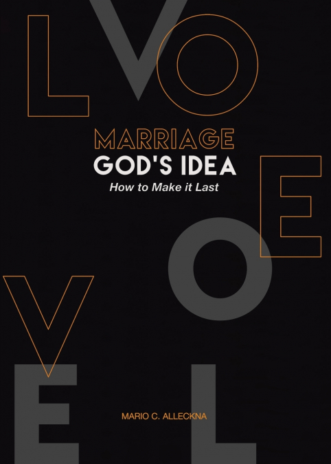 MARRIAGE GOD’S IDEA How to Make it Last