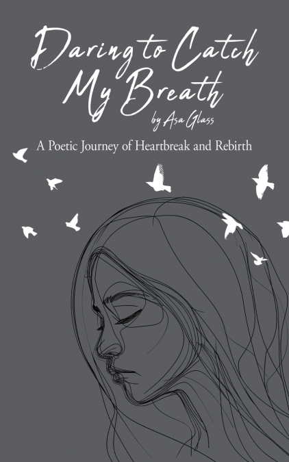 Daring to Catch My Breath