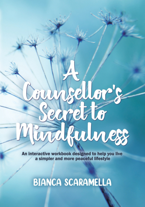 A Counsellor’s Secret to Mindfulness