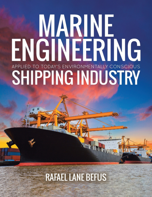 Marine Engineering Applied to Today’s Environmentally Conscious Shipping Industry