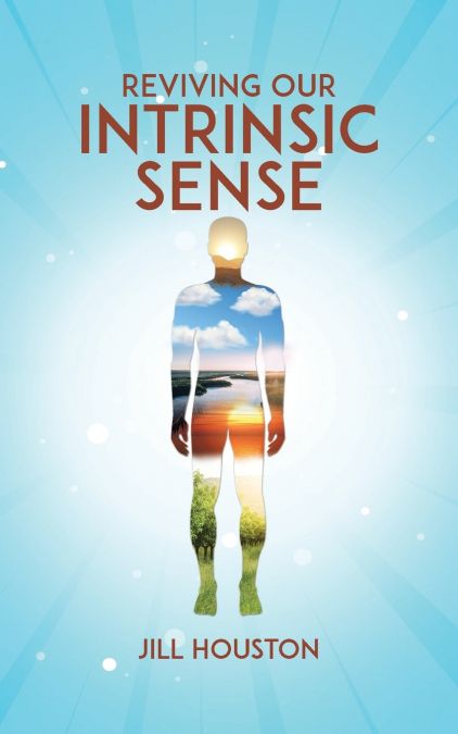 Reviving Our Intrinsic Sense