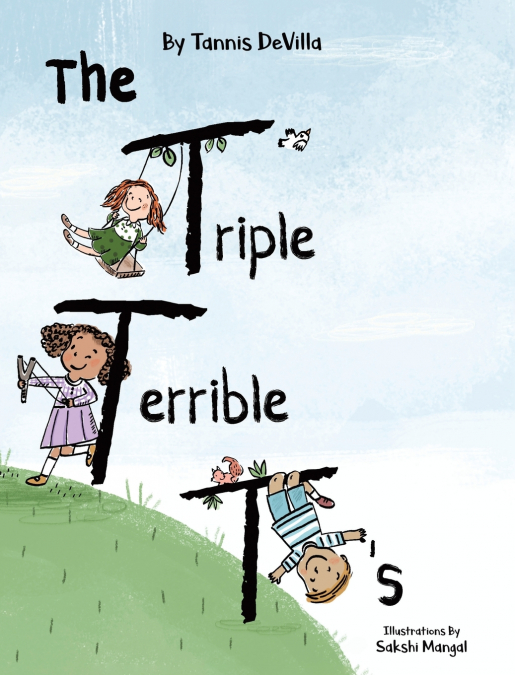 The Triple Terrible T’s