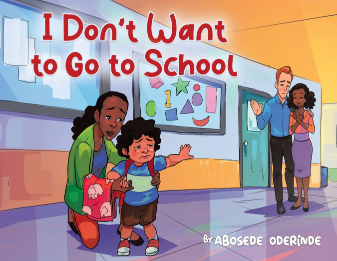 I Don’t Want to Go to School