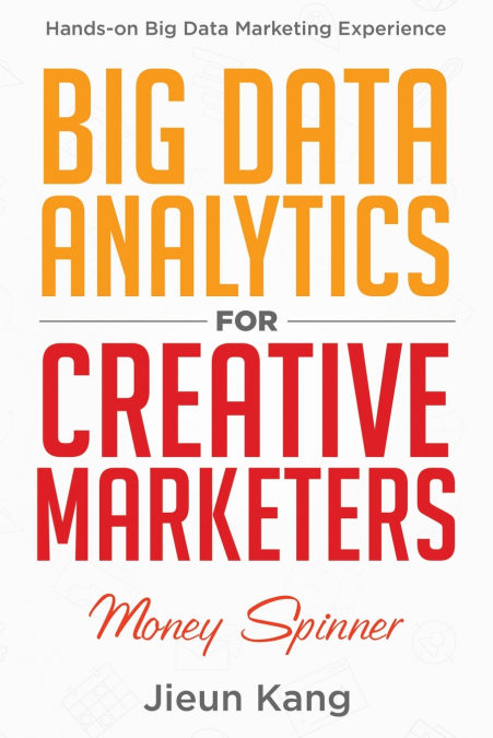 Big Data Analytics for Creative Marketers