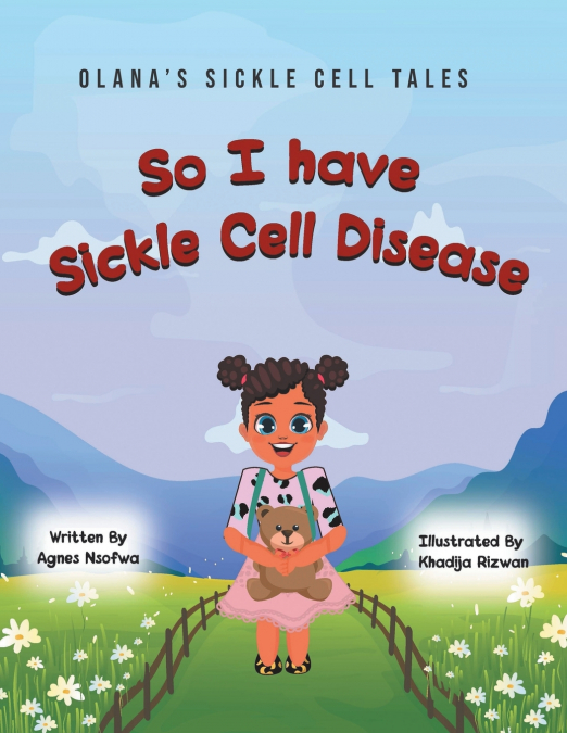 So I Have Sickle Cell Disease