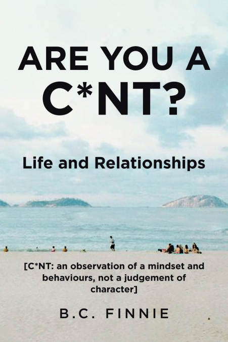 Are You a C*NT?  - Life and Relationships