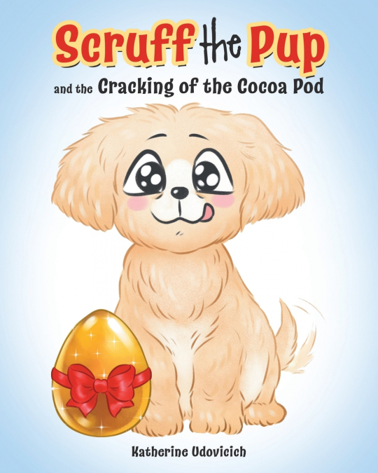 Scruff the Pup and the Cracking of the Cocoa Pod