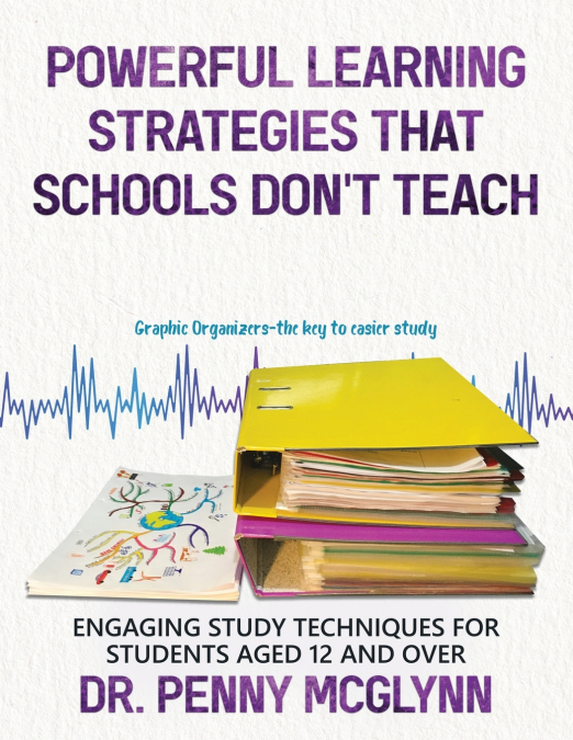 Powerful Learning Strategies that Schools Don’t Teach