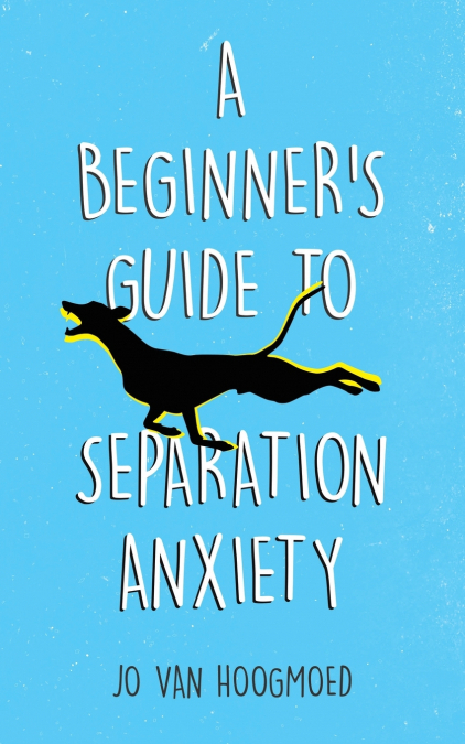 A Beginner’s Guide to Separation Anxiety