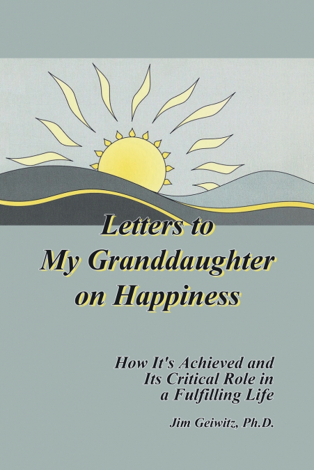 Letters to My Granddaughter on Happiness