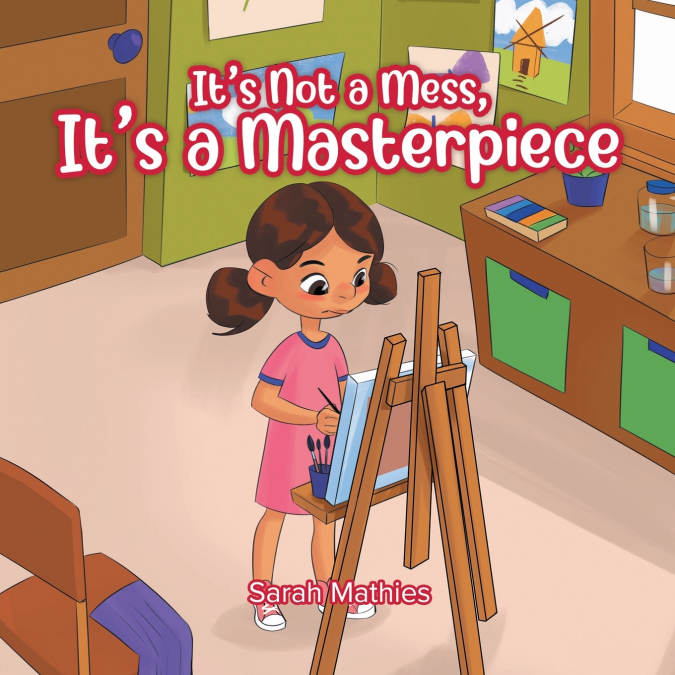 It’s Not a Mess, It’s a Masterpiece