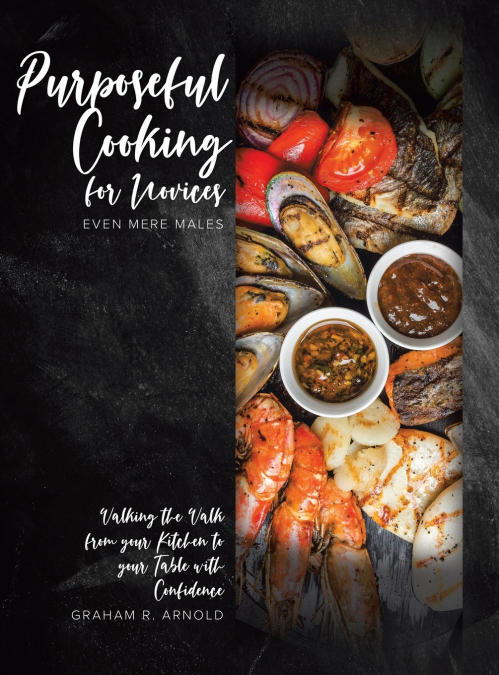 Purposeful Cooking for Novices