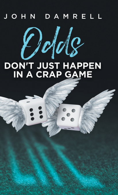 Odds Don’t Just Happen in a Crap Game