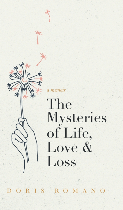 The Mysteries of Life, Love & Loss