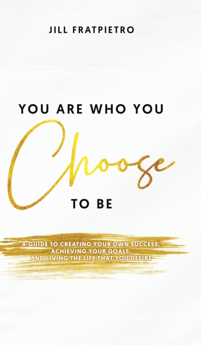 You Are Who You Choose to Be