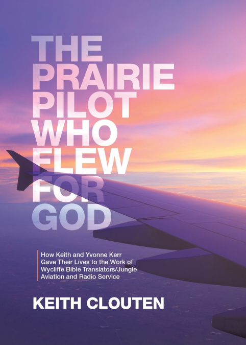 The Prairie Pilot Who Flew for God