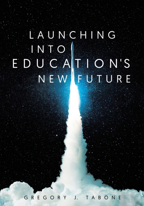Launching into Education’s New Future