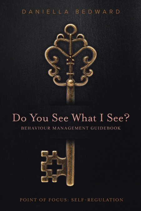 Do You See What I See?  Behaviour Management Guidebook