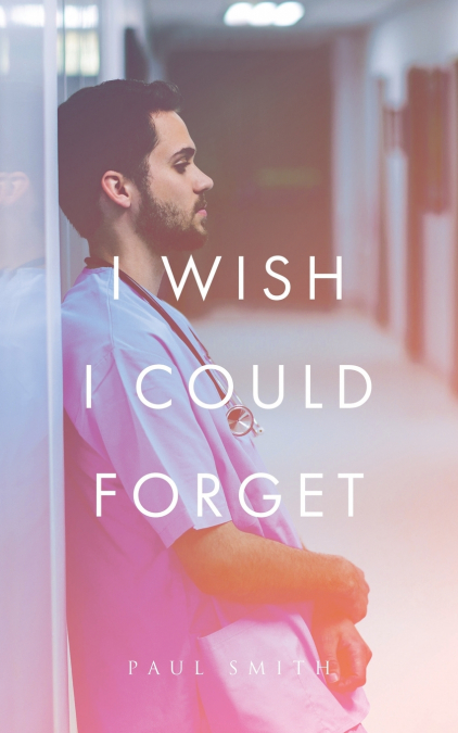 I Wish I Could Forget