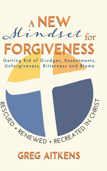 A New Mindset for Forgiveness