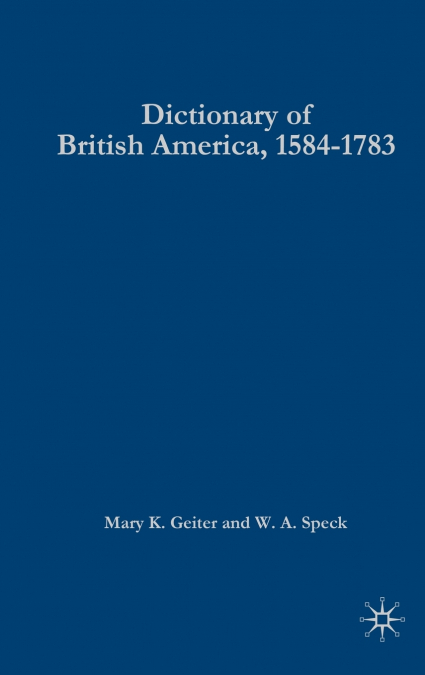 A Dictionary of British America, 1584-1783