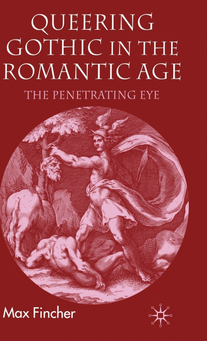 Queering Gothic in the Romantic Age