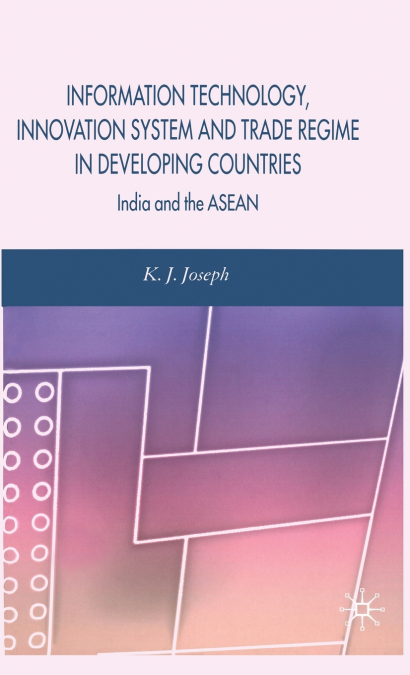 Information Technology, Innovation System and Trade Regime in Developing Countries