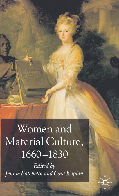 Women and Material Culture, 1660-1830