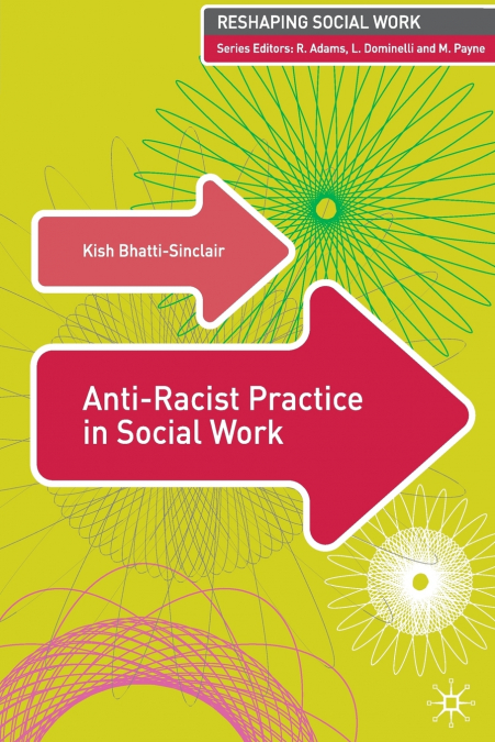 Anti-Racist Practice in Social Work
