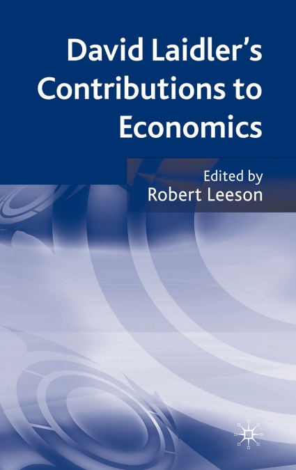 David Laidler’s Contributions to Economics