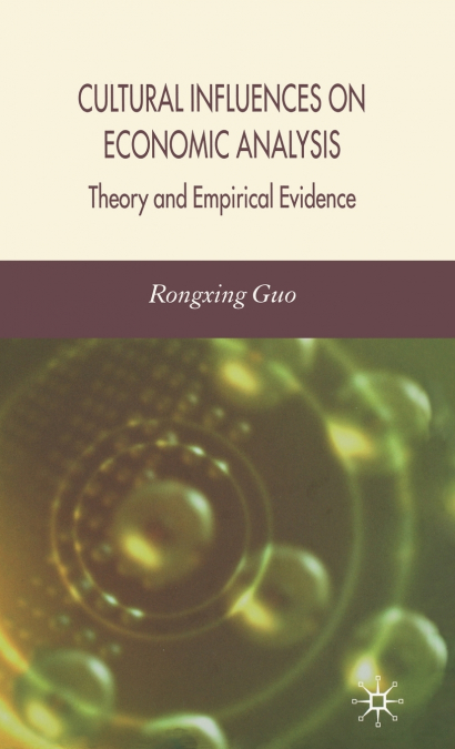 Cultural Influences on Economic Analysis Cultural Influences on Economic Analysis
