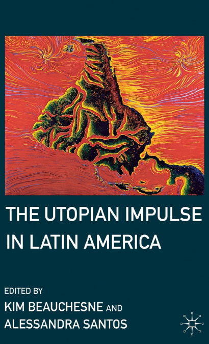 The Utopian Impulse in Latin America