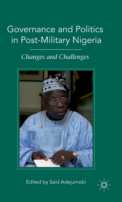 Governance and Politics in Post-Military Nigeria