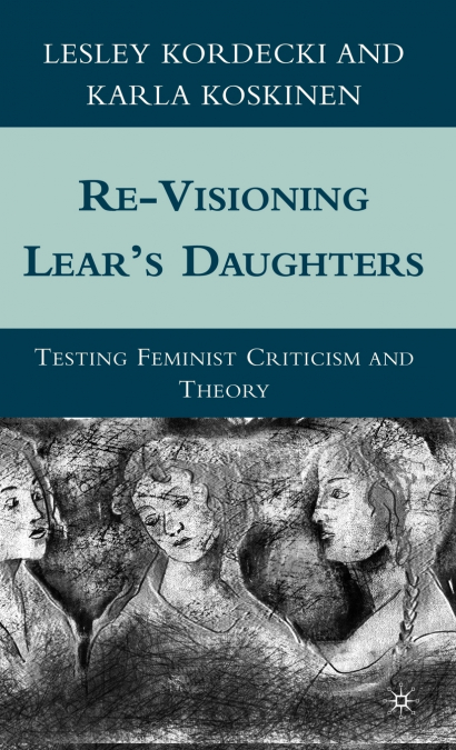 Re-Visioning Lear’s Daughters
