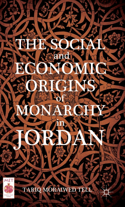 The Social and Economic Origins of Monarchy in Jordan