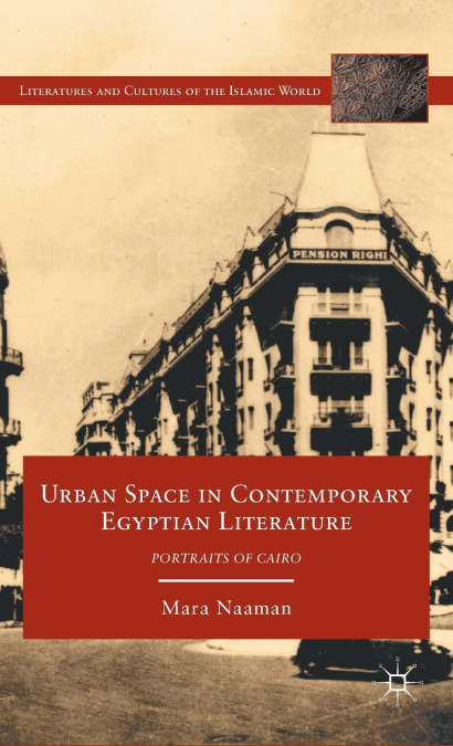 Urban Space in Contemporary Egyptian Literature