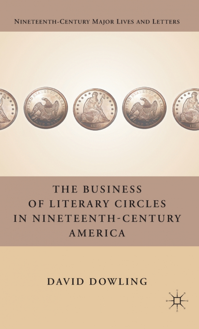 The Business of Literary Circles in Nineteenth-Century America
