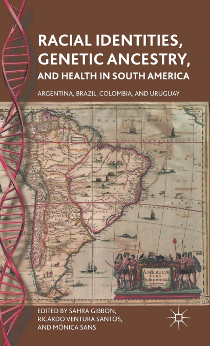 Racial Identities, Genetic Ancestry, and Health in South America