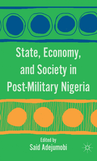 State, Economy, and Society in Post-Military Nigeria