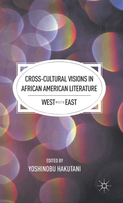 Cross-Cultural Visions in African American Literature