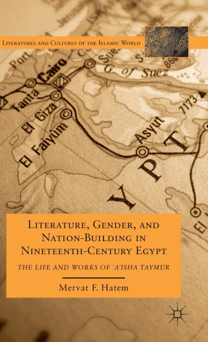 Literature, Gender, and Nation-Building in Nineteenth-Century Egypt