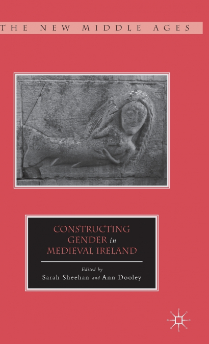 Constructing Gender in Medieval Ireland