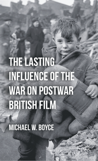 The Lasting Influence of the War on Postwar British Film