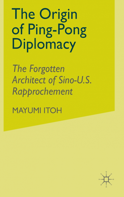 The Origin of Ping-Pong Diplomacy