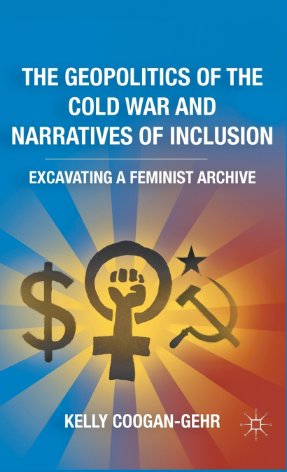 The Geopolitics of the Cold War and Narratives of Inclusion